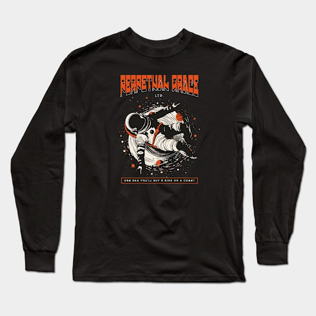 Perpetual Grace Ltd One Day You'll Buy a Ride on a Comet Long Sleeve T-Shirt by Contentarama